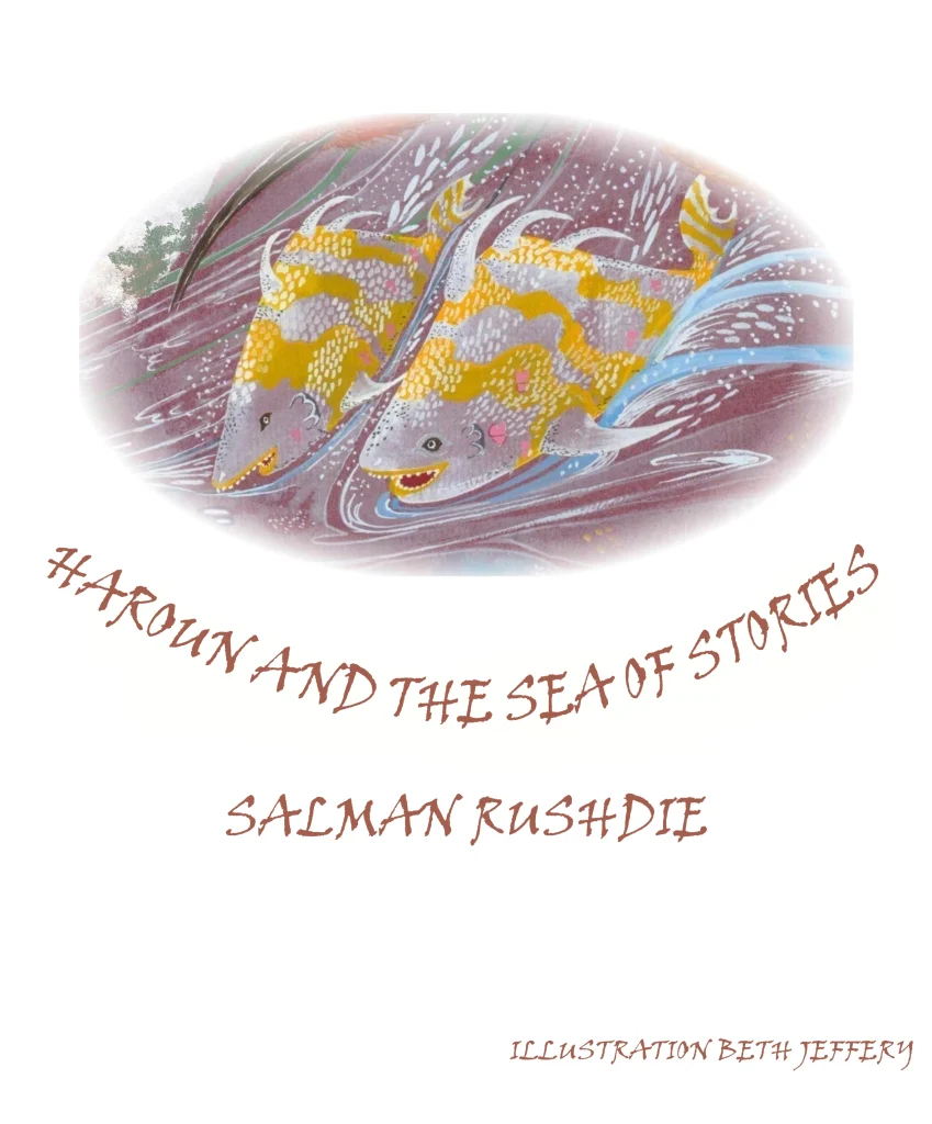 Book cover for Haroun and the Sea of Stories by Salman Rushdie, featuring two smiling, fantastical fish swimming through swirling purple and blue water, with the title arranged in a curved line below.